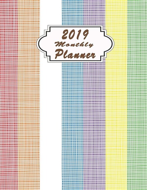 2019 Monthly Planner: January - December 2019 Calendar to Do List Top Goal Organizer and Focus Schedule Beautiful Cute Colorful Line Backgro (Paperback)