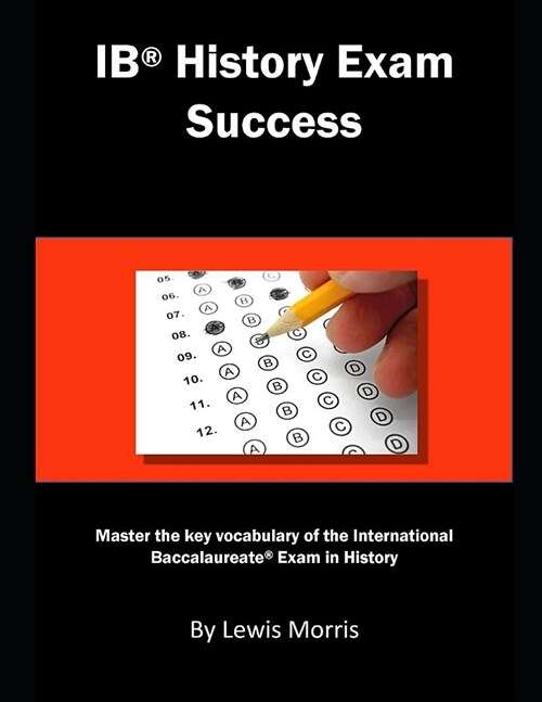 Ib History Exam Success: Master the Key Vocabulary of the International Baccalaureate Exam in History (Paperback)