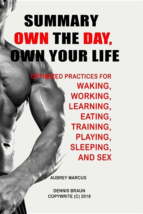 Summary Own the Day, Own Your Life by Aubrey Marcus (Paperback)