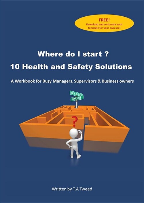 10 Health and Safety Solutions: A Workbook for Busy Managers, Supervisors & Business Owners (Paperback)