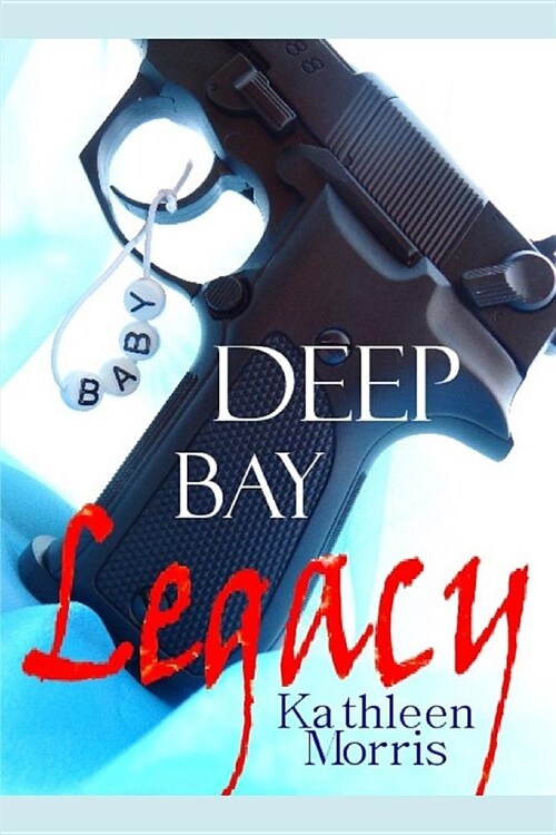 Deep Bay Legacy - A Christian Mystery Suspense (Paperback)