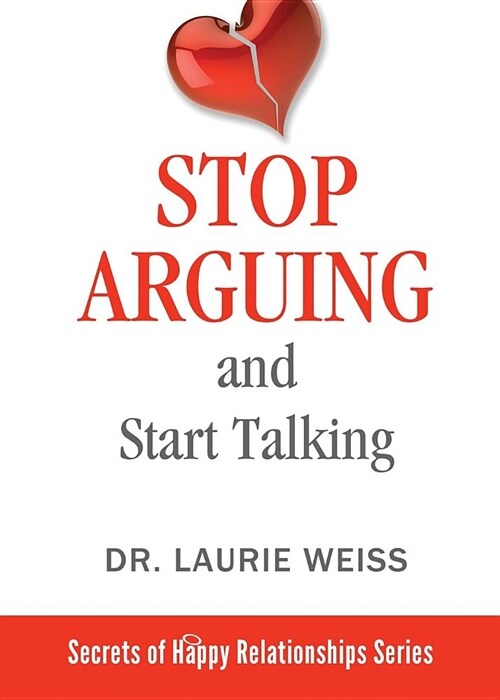 Stop Arguing and Start Talking...: Even If You Are Afraid Your Only Answer Is Divorce! (Paperback)