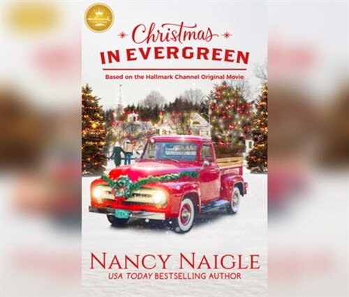 Christmas in Evergreen: Based on the Hallmark Channel Original Movie (MP3 CD)