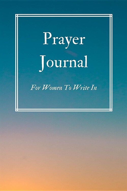 Prayer Journal for Women to Write in (Paperback)