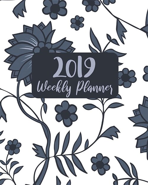 2019 Weekly Planner: 12 Months Plan Notebook January - December Daily & Weekly Organizer, Scheduling and Calendar with Events Planning Chec (Paperback)