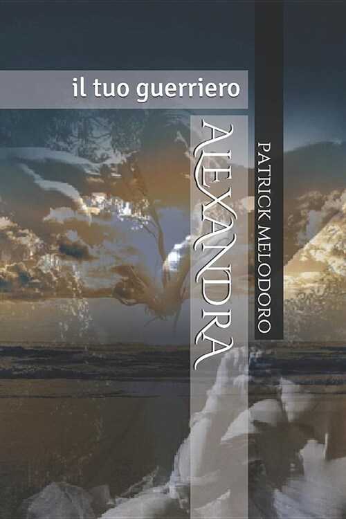 Alexandra: Il Tuo Guerriero (Paperback)