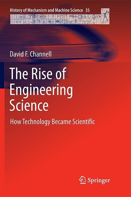 The Rise of Engineering Science: How Technology Became Scientific (Paperback)