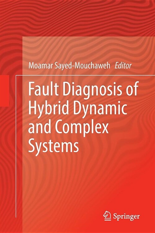 Fault Diagnosis of Hybrid Dynamic and Complex Systems (Paperback)