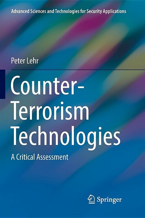 Counter-Terrorism Technologies: A Critical Assessment (Paperback)