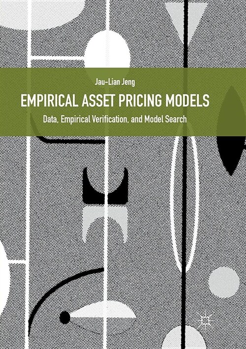 Empirical Asset Pricing Models: Data, Empirical Verification, and Model Search (Paperback)
