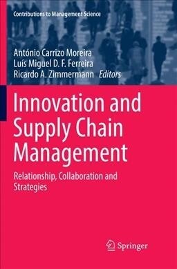 Innovation and Supply Chain Management: Relationship, Collaboration and Strategies (Paperback)
