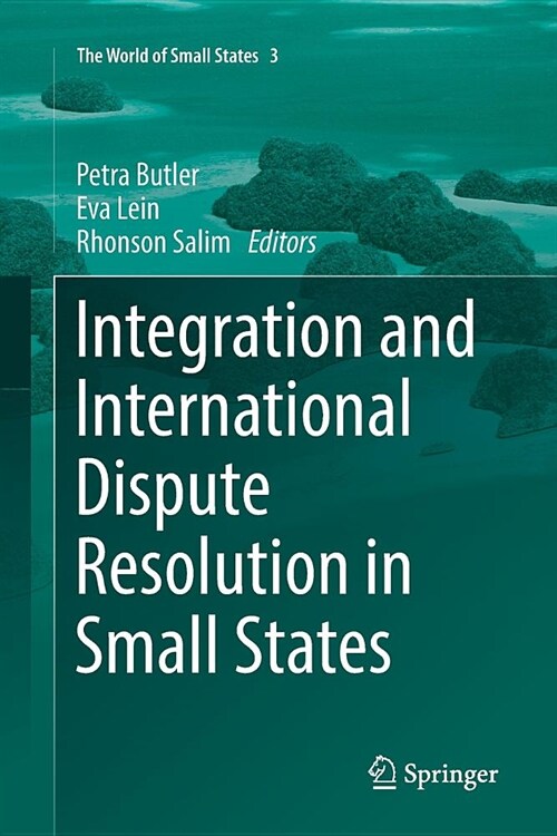 Integration and International Dispute Resolution in Small States (Paperback)