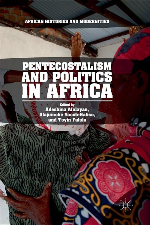 Pentecostalism and Politics in Africa (Paperback)