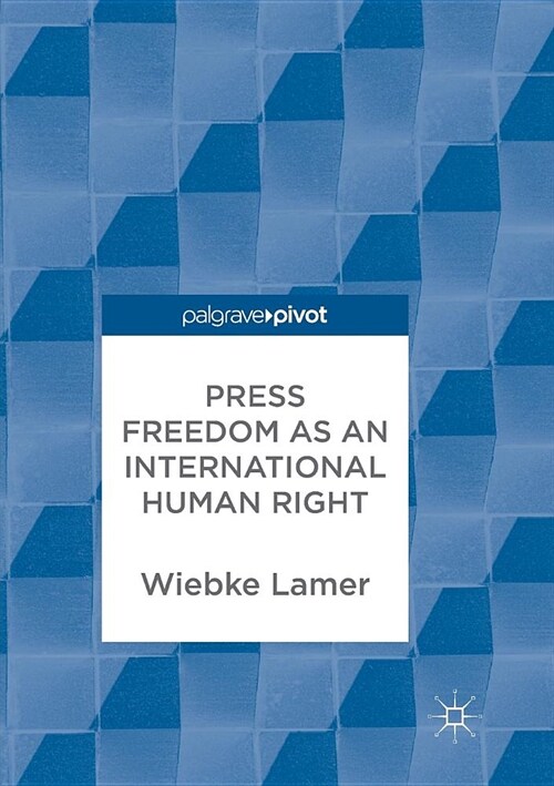 Press Freedom as an International Human Right (Paperback)