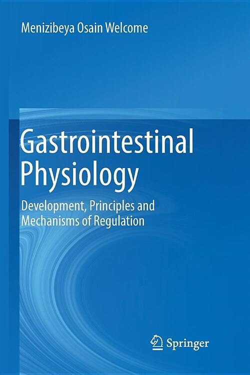 Gastrointestinal Physiology: Development, Principles and Mechanisms of Regulation (Paperback)