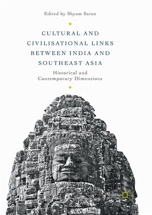 Cultural and Civilisational Links Between India and Southeast Asia: Historical and Contemporary Dimensions (Paperback)