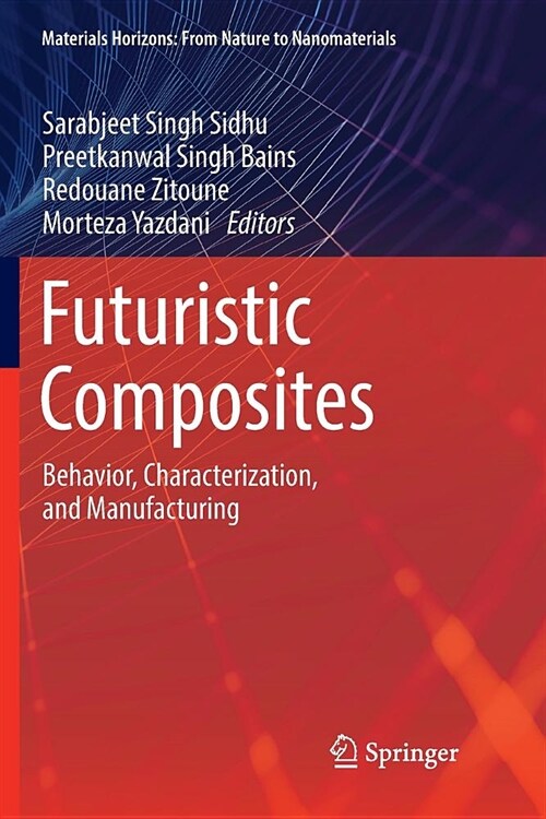 Futuristic Composites: Behavior, Characterization, and Manufacturing (Paperback)