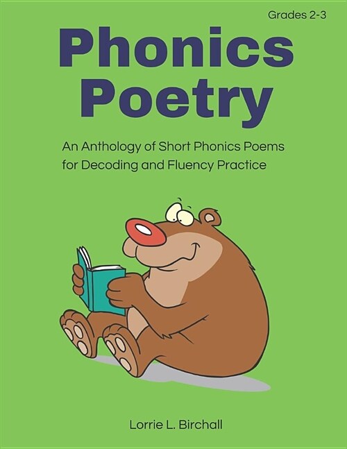 Phonics Poetry: An Anthology of Short Phonics Poems for Decoding and Fluency Practice (Paperback)