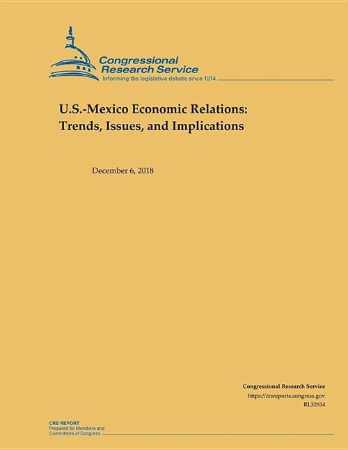 U.S.-Mexico Economic Relations: Trends, Issues, and Implications (Paperback)