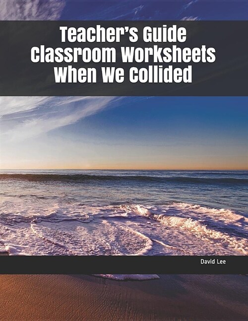 Teachers Guide Classroom Worksheets When We Collided (Paperback)