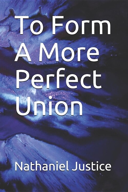 To Form a More Perfect Union (Paperback)