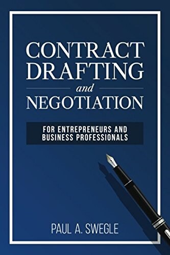 Contract Drafting and Negotiation for Entrepreneurs and Business Professionals (Paperback)