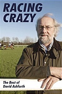 Racing Crazy : The Best of David Ashforth (Hardcover)