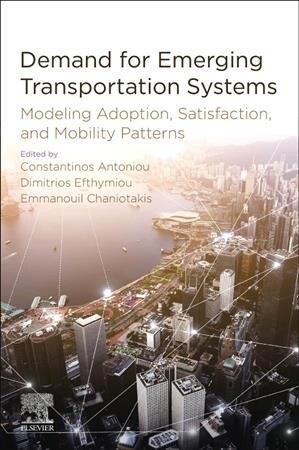Demand for Emerging Transportation Systems: Modeling Adoption, Satisfaction, and Mobility Patterns (Paperback)