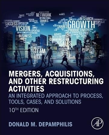 Mergers, Acquisitions, and Other Restructuring Activities: An Integrated Approach to Process, Tools, Cases, and Solutions (Hardcover, 10)