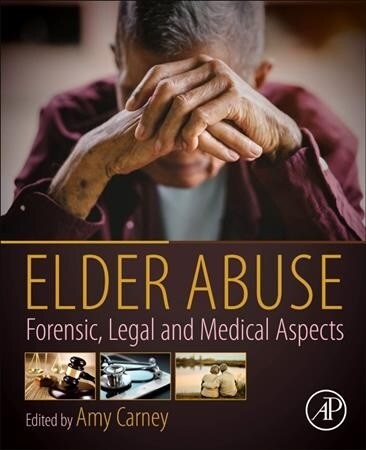 Elder Abuse: Forensic, Legal and Medical Aspects (Paperback)