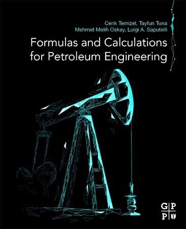 Formulas and Calculations for Petroleum Engineering (Paperback)