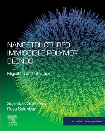 Nanostructured Immiscible Polymer Blends: Migration and Interface (Paperback)