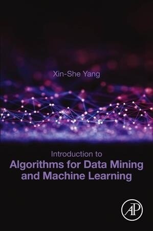 Introduction to Algorithms for Data Mining and Machine Learning (Paperback)