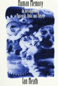 Human memory : an introduction to research, data, and theory