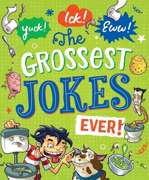 Yuck! Ick! Eww! the Grossest Jokes Ever (Paperback)