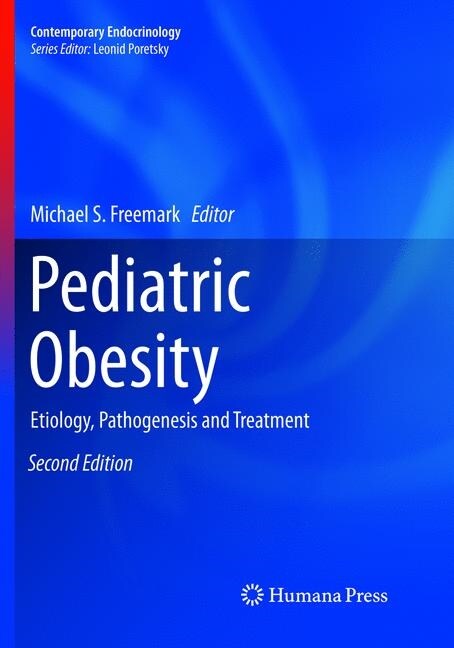 Pediatric Obesity: Etiology, Pathogenesis and Treatment (Paperback, 2, Softcover Repri)