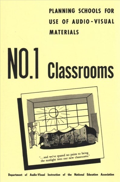 Planning Schools for Use of Audio-Visual Materials: No. 1 Classrooms (Paperback)