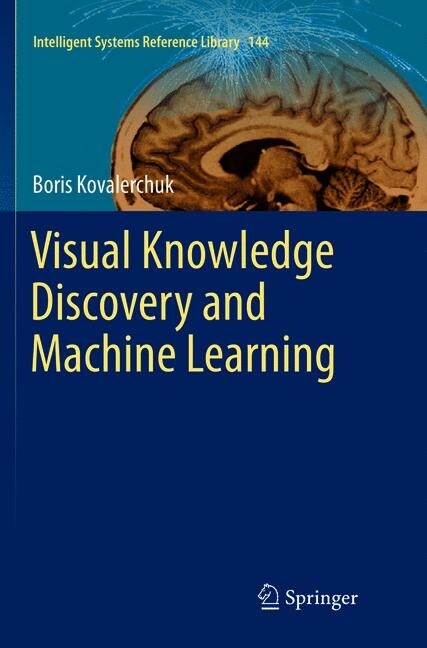 Visual Knowledge Discovery and Machine Learning (Paperback, Softcover Repri)