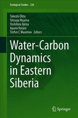 Water-carbon Dynamics in Eastern Siberia (Hardcover)