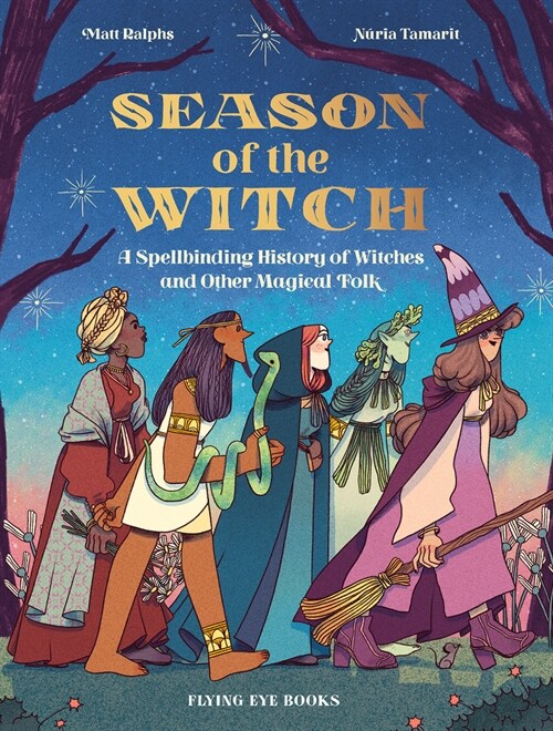 Season of the Witch: A Spellbinding History of Witches and Other Magical Folk (Hardcover)