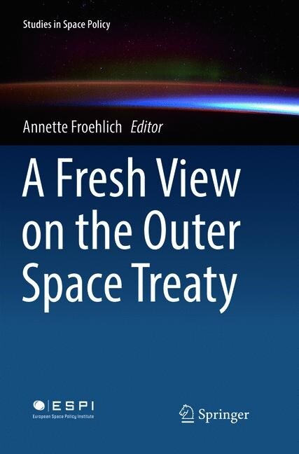 A Fresh View on the Outer Space Treaty (Paperback, Softcover Repri)