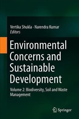 Environmental Concerns and Sustainable Development: Volume 2: Biodiversity, Soil and Waste Management (Hardcover, 2020)