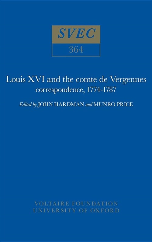 Louis XVI and the Comte de Vergennes: Correspondence, 1774-1787 (Hardcover)