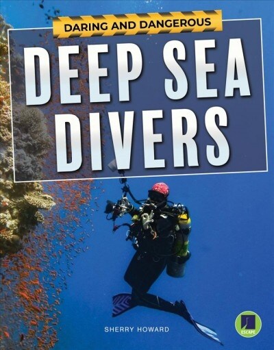 Daring and Dangerous Deep Sea Divers (Hardcover)