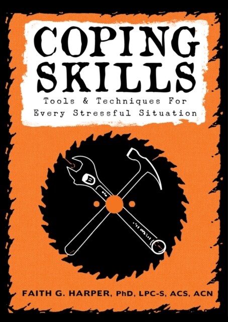 Coping Skills: Tools & Techniques for Every Stressful Situation (Paperback)