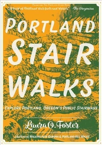 Portland Stair Walks: Explore Portland, Oregons Public Stairways (Paperback)