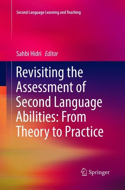 Revisiting the Assessment of Second Language Abilities: From Theory to Practice (Paperback, Softcover Repri)