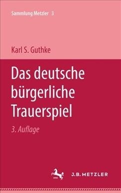 Das Deutsche B?gerliche Trauerspiel (Hardcover, 3)