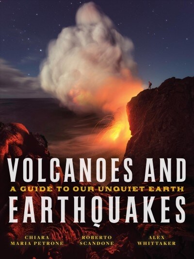 Volcanoes and Earthquakes: A Guide to Our Unquiet Earth (Paperback)