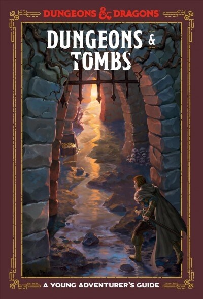 Dungeons & Tombs (Dungeons & Dragons): A Young Adventurers Guide (Hardcover)